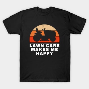 Lawn care makes me happy T-Shirt